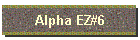 Alpha EZ#6
